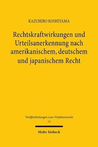 bokomslag Rechtskraftwirkungen und Urteilsanerkennung nach amerikanischem, deutschem und japanischem Recht