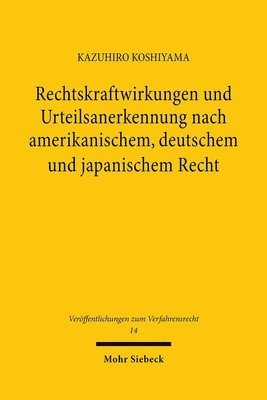 Kazuhiro Koshiyama - Rechtskraftwirkungen und Urteilsanerkennung nach amerikanischem, deutschem und japanischem Recht, Häftad