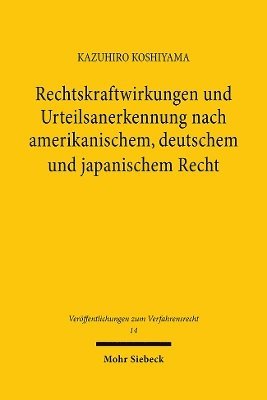 Rechtskraftwirkungen und Urteilsanerkennung nach amerikanischem, deutschem und japanischem Recht 1