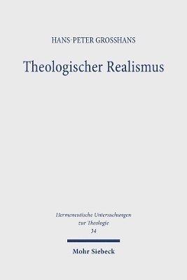 Theologischer Realismus: Ein Sprachphilosophischer Beitrag Zu Einer Theologischen Sprachlehre