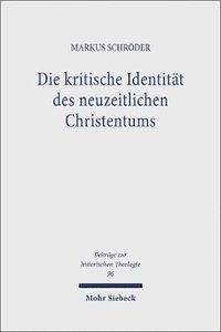 bokomslag Die kritische Identitt des neuzeitlichen Christentums