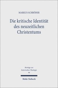 bokomslag Die kritische Identitt des neuzeitlichen Christentums