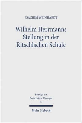 bokomslag Wilhelm Herrmanns Stellung in der Ritschlschen Schule