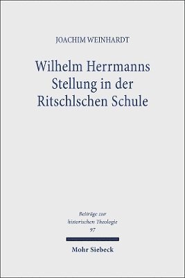 Wilhelm Herrmanns Stellung in der Ritschlschen Schule 1