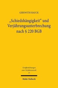 bokomslag &quot;Schiedshngigkeit&quot; und Verjhrungsunterbrechung nach  220 BGB