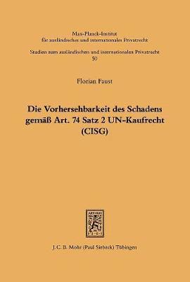 Florian Faust - Die Vorhersehbarkeit des Schadens gemäss Art. 74 S.2 UN-Kaufrecht (CISG), Häftad