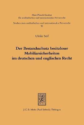 Ulrike Seif - Der Bestandsschutz besitzloser Mobiliarsicherheiten im deutschen und englischen Recht, Häftad