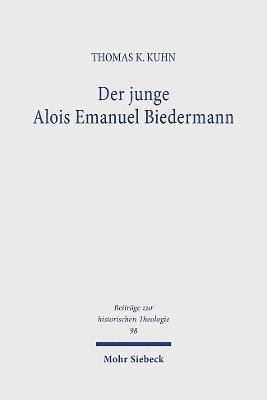 Der Junge Alois Emanuel Biedermann: Lebensweg Und Theologische Entwicklung Bis Zur 'Freien Theologie' 1819-1844