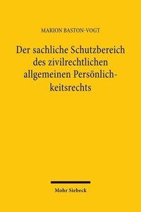 bokomslag Der sachliche Schutzbereich des zivilrechtlichen allgemeinen Persnlichkeitsrechts