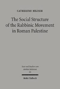 bokomslag The Social Structure of the Rabbinic Movement in Roman Palestine