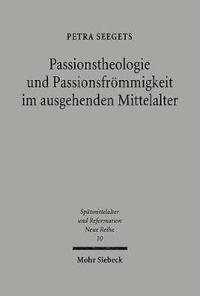 bokomslag Passionstheologie und Passionsfrmmigkeit im ausgehenden Mittelalter