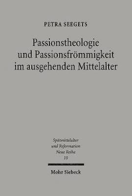 Passionstheologie und Passionsfrmmigkeit im ausgehenden Mittelalter 1