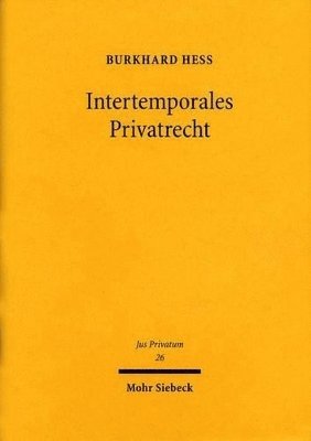 Burkhard Hess - Intertemporales Privatrecht, Inbunden