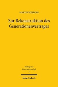 bokomslag Zur Rekonstruktion Des Generationenvertrages: Okonomische Zusammenhange Zwischen Kindererziehung, Sozialer Alterssicherung Und Familienleistungsausgle