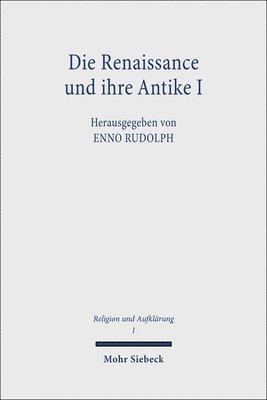 Enno Rudolph - Die Renaissance und ihre Antike I, Häftad