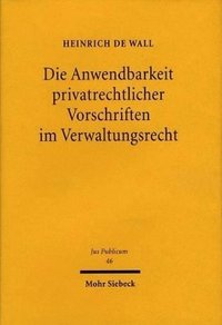 bokomslag Die Anwendbarkeit privatrechtlicher Vorschriften im Verwaltungsrecht