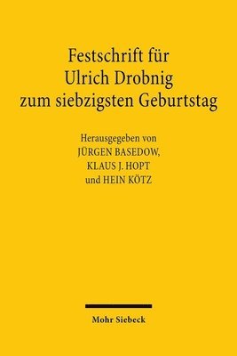 Festschrift fr Ulrich Drobnig zum siebzigsten Geburtstag 1