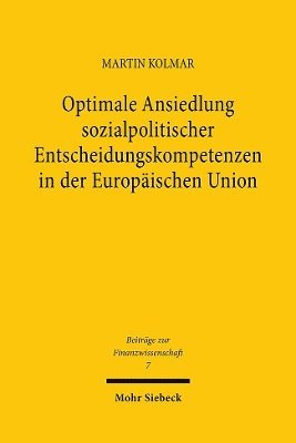 bokomslag Optimale Ansiedlung sozialpolitischer Entscheidungskompetenzen in der Europischen Union