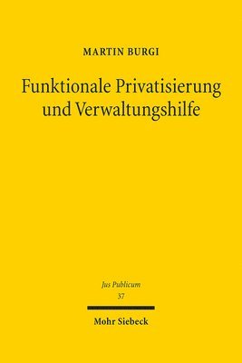 bokomslag Funktionale Privatisierung und Verwaltungshilfe