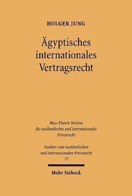 Holger Jung - Ägyptisches internationales Vertragsrecht, Häftad
