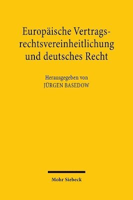 Europische Vertragsrechtsvereinheitlichung und deutsches Recht 1