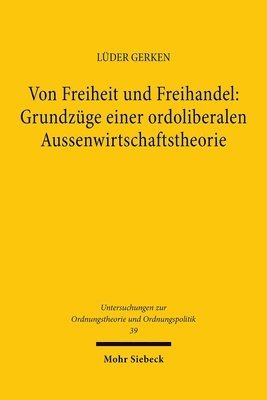 bokomslag Von Freiheit und Freihandel: Grundzge einer ordoliberalen Aussenwirtschaftstheorie