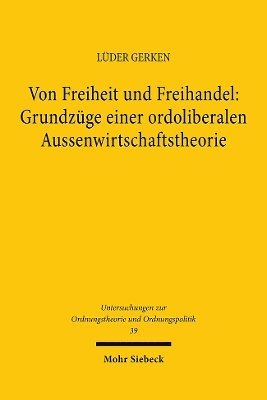 Von Freiheit und Freihandel: Grundzge einer ordoliberalen Aussenwirtschaftstheorie 1