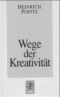 Heinrich Popitz - Wege der Kreativität, Inbunden