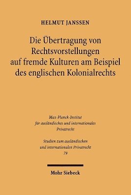 bokomslag Die bertragung von Rechtsvorstellungen auf fremde Kulturen am Beispiel des englischen Kolonialrechts