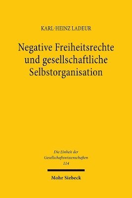 Karl-Heinz Ladeur - Negative Freiheitsrechte und gesellschaftliche Selbstorganisation, Inbunden