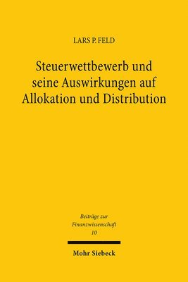 Lars P. Feld - Steuerwettbewerb und seine Auswirkungen auf Allokation und Distribution, Inbunden