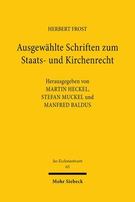 Herbert Frost, Manfred Baldus, Martin Heckel, Stefan Mucke - Ausgewählte Schriften zum Staats- und Kirchenrecht, Inbunden