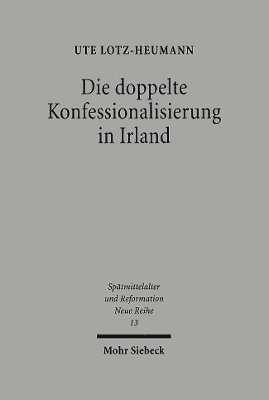 bokomslag Die doppelte Konfessionalisierung in Irland