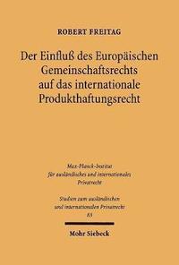 bokomslag Der Einflu des Europischen Gemeinschaftsrechts auf das internationale Produkthaftungsrecht