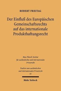 bokomslag Der Einflu des Europischen Gemeinschaftsrechts auf das internationale Produkthaftungsrecht