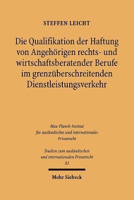 bokomslag Die Qualifikation der Haftung von Angehrigen rechts- und wirtschaftsberatender Berufe im grenzberschreitenden Dienstleistungsverkehr