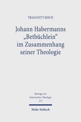 bokomslag Johann Habermanns &quot;Betbchlein&quot; im Zusammenhang seiner Theologie