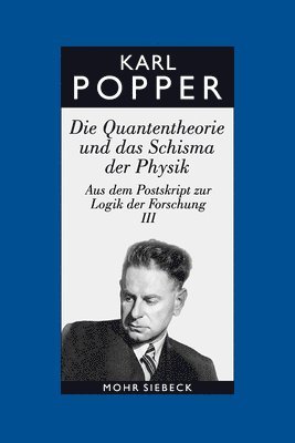 Karl R. Popper, William W. (III.) Bartley - Die Quantentheorie und das Schisma der Physik. Aus dem Postskript zur Logik der Forschung III, Inbunden
