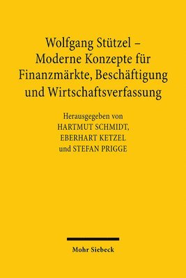 bokomslag Wolfgang Sttzel - Moderne Konzepte fr Finanzmrkte, Beschftigung und Wirtschaftsverfassung