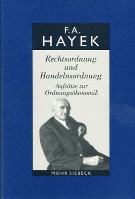 Friedrich A. von Hayek, Manfred E. Streit - Rechtsordnung und Handelnsordnung. Aufsätze zur Ordnungsökonomik, Inbunden