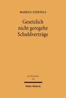 Markus Stoffels - Gesetzlich nicht geregelte Schuldverträge, Inbunden