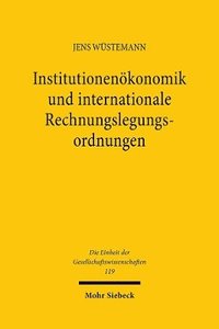bokomslag Institutionenkonomik und internationale Rechnungslegungsordnungen