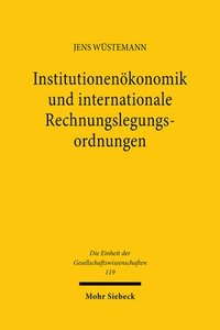 bokomslag Institutionenkonomik und internationale Rechnungslegungsordnungen