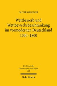 bokomslag Wettbewerb Und Wettbewerbsbeschrankung Im Vormodernen Deutschland 1000-1800