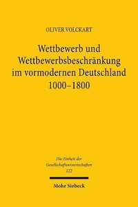 bokomslag Wettbewerb und Wettbewerbsbeschrnkung im vormodernen Deutschland 1000-1800