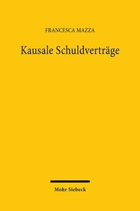 bokomslag Kausale Schuldvertrage: Rechtsgrund Und Kondizierbarkeit