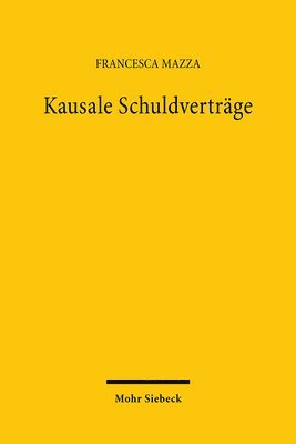bokomslag Kausale Schuldvertrage: Rechtsgrund Und Kondizierbarkeit