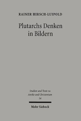 Rainer Hirsch-Luipold - Plutarchs Denken in Bildern, Häftad