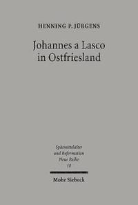 bokomslag Johannes a Lasco in Ostfriesland