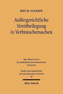 Jens M. Scherpe - Aussergerichtliche Streitbeilegung in Verbrauchersachen: Ein Deutsch-Danischer Rechtsvergleich, Häftad